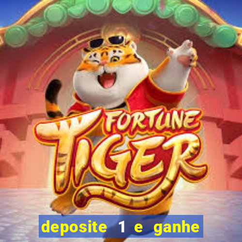 deposite 1 e ganhe 10 no fortune tiger